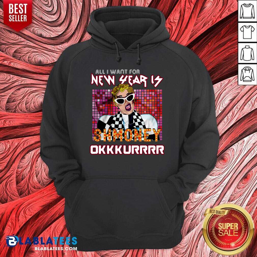 All I Want For New Year Is Shmoney Okurrr Cardi B Shirt