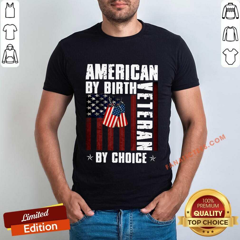 American By Birth Veteran By Choice American Flag Shirt