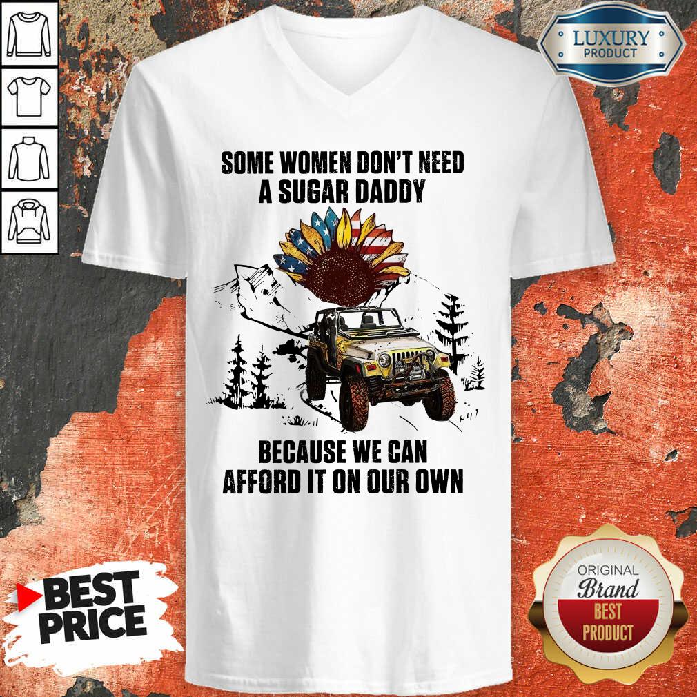 American Some Women Don't Need A Sugar Daddy Shirt