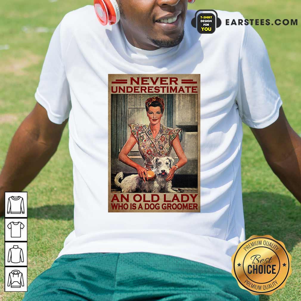 An Old Lady Who Is A Dog Groomer Poster Shirt