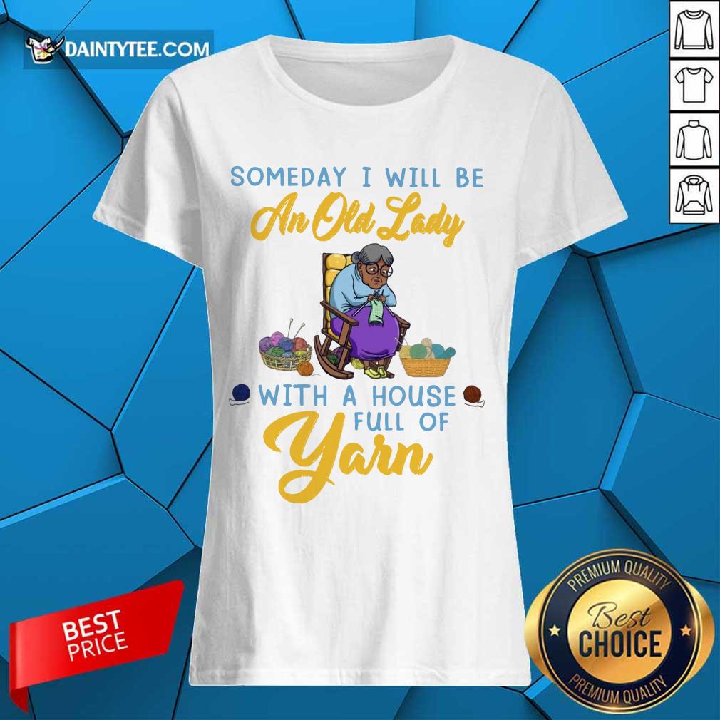 An Old Lady With A House Full Of Yarn Shirt