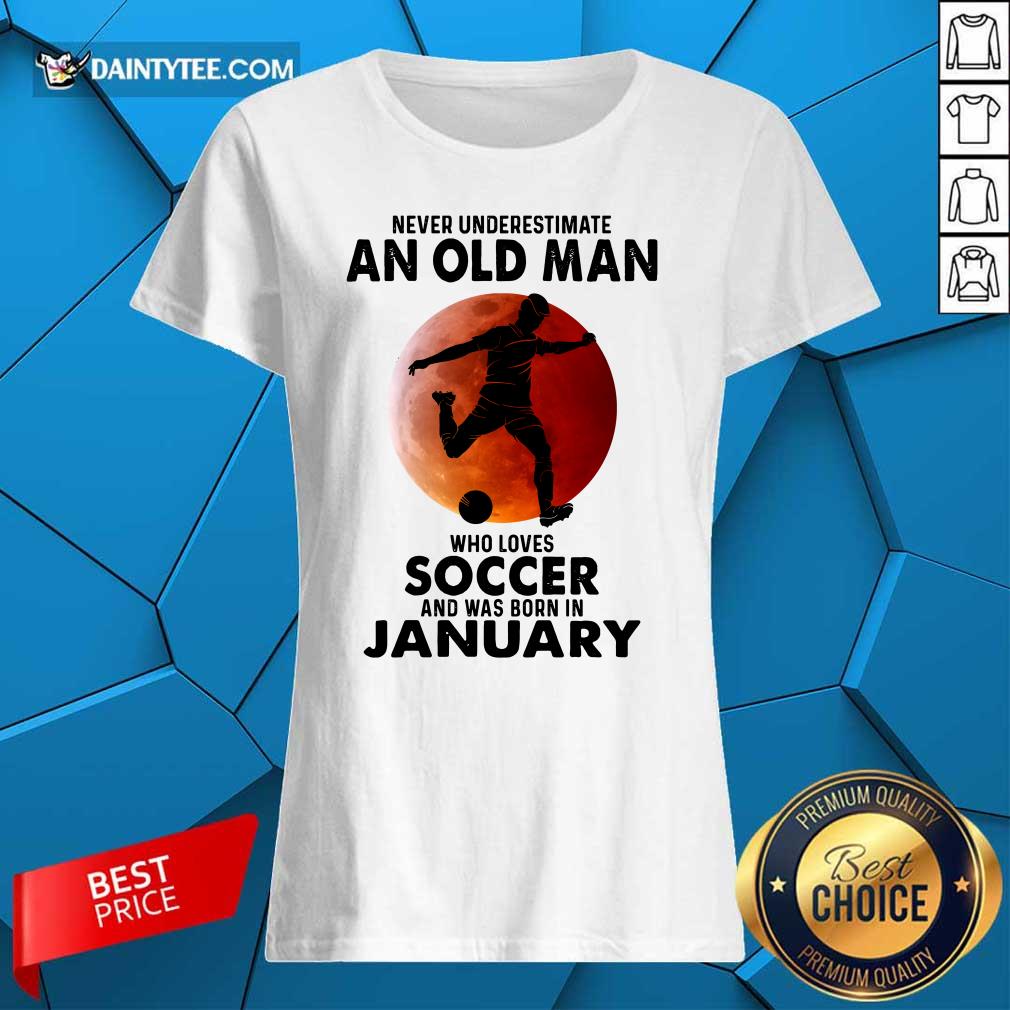 An Old Man Loves Soccer January Shirt