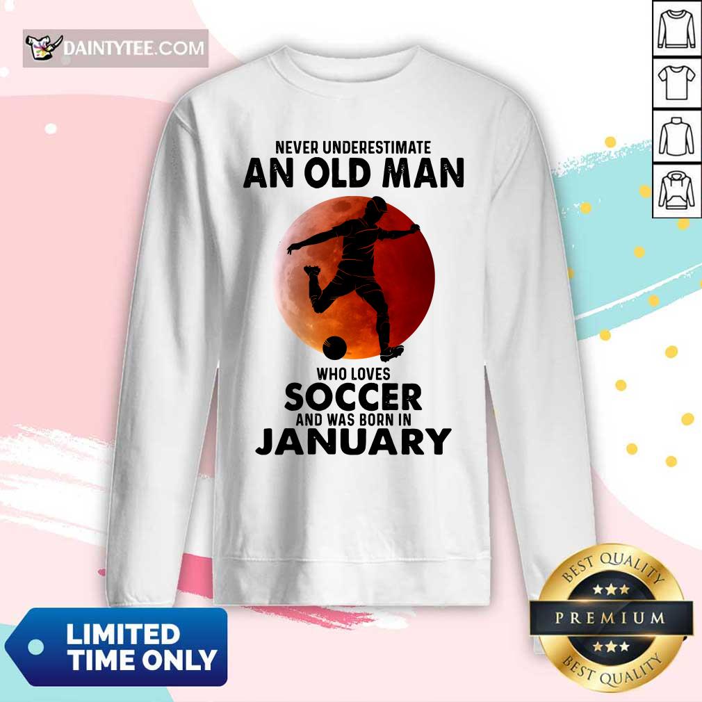 An Old Man Loves Soccer January Shirt
