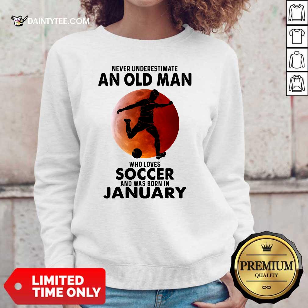 An Old Man Loves Soccer January Shirt