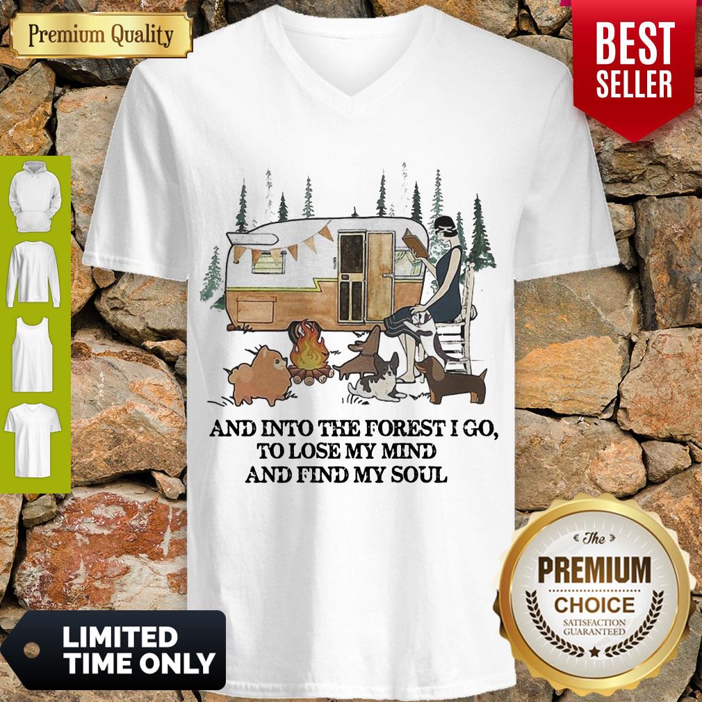 And Into The Forest I Go To Lose My Mind And Find My Soul Camping Shirt
