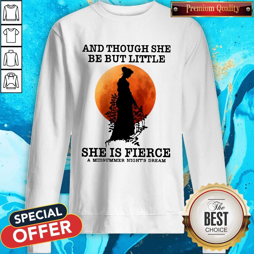 and-though-she-be-but-little-she-is-fierce-a-midsummer-nights-dream-moon-sweatshirt.jpg