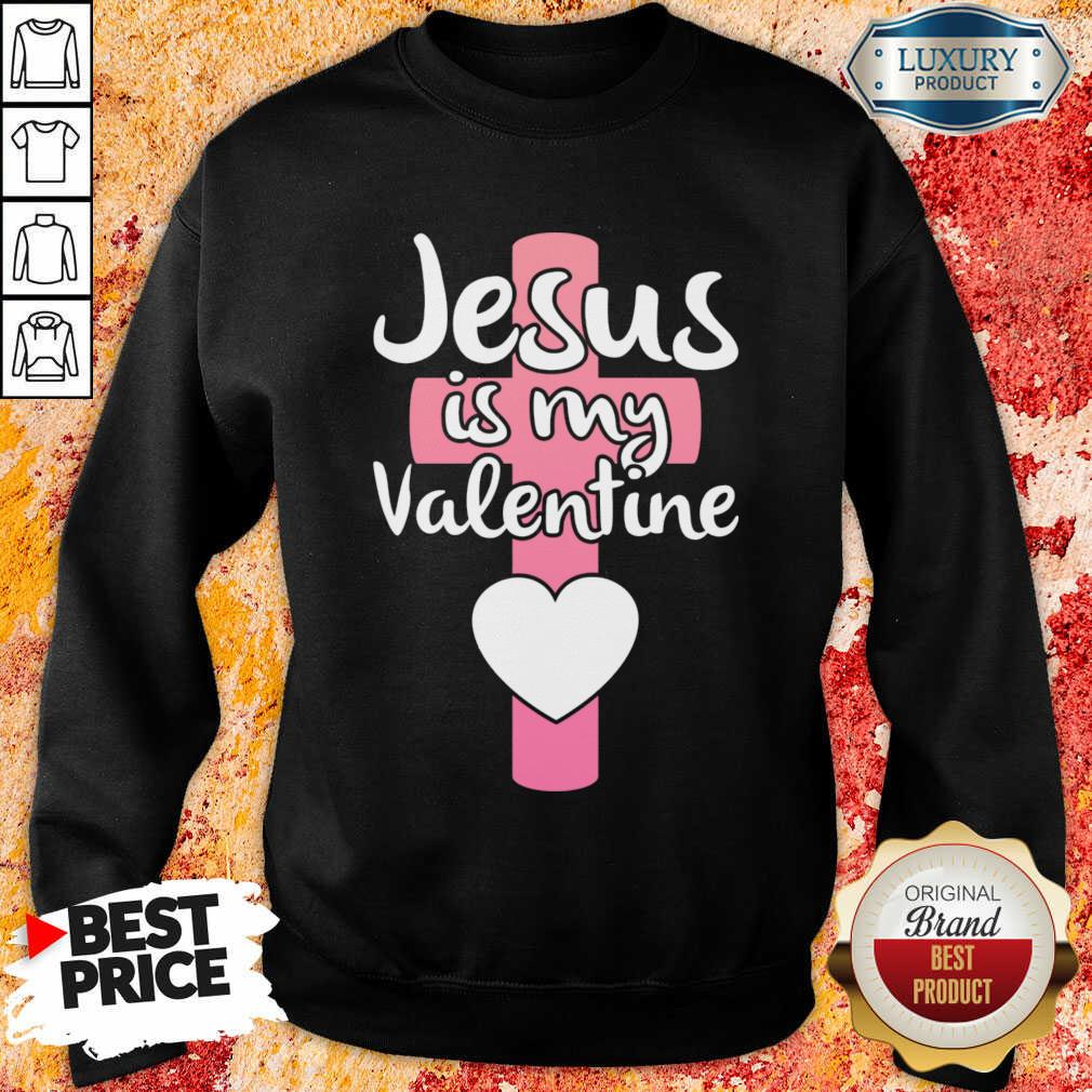 Annoyed Jesus Is My 1 Valentine Shirt