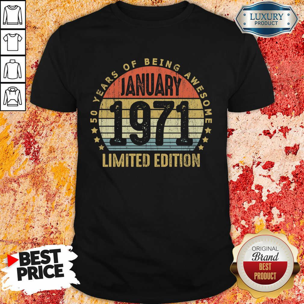 anxious-50-years-of-being-awesome-january-1971-limited-edition-vintage-retro-shirt.jpg