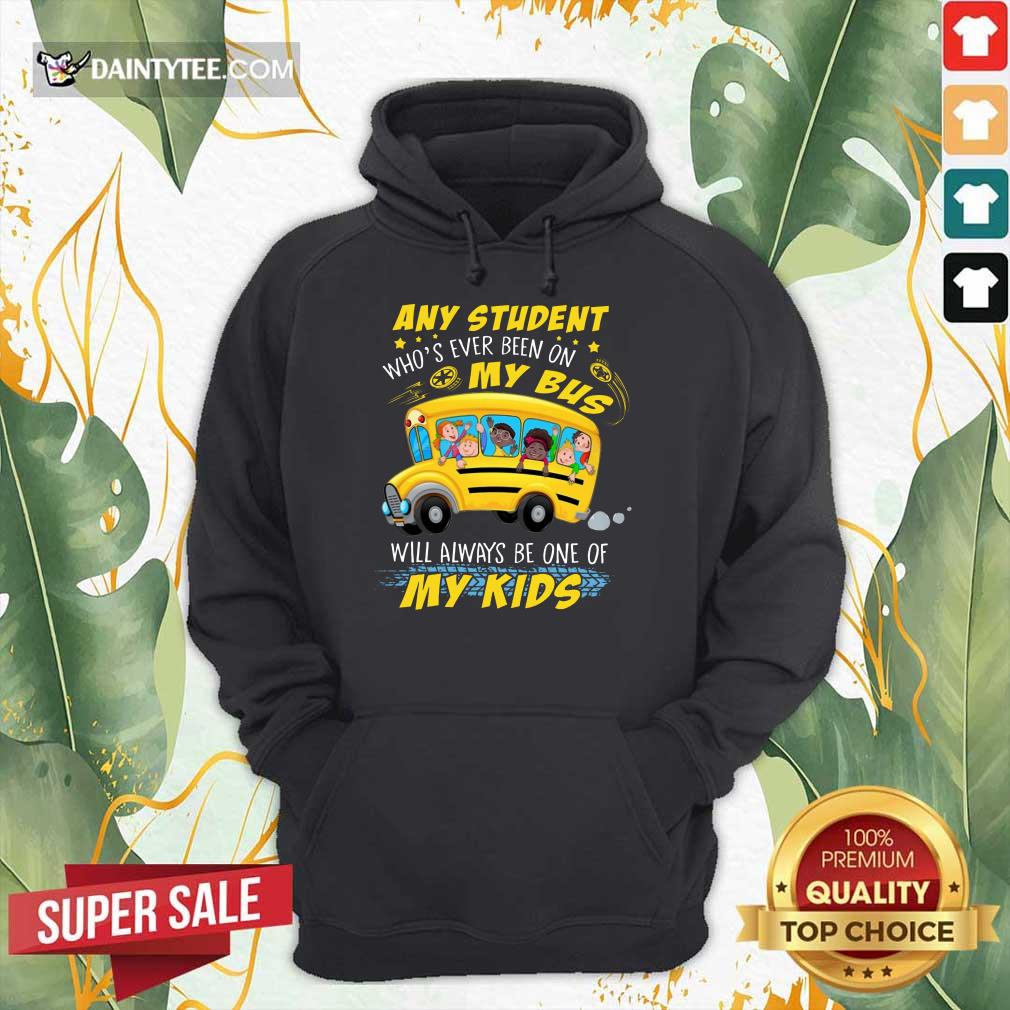 Any Student On My Bus Will My Kids Shirt