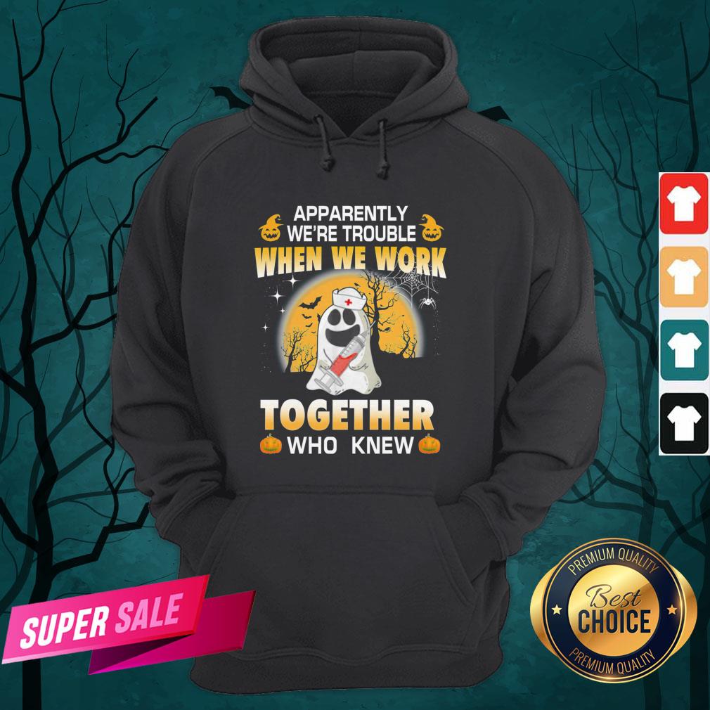 Apparently We're Trouble When We Work Together Who Knew Halloween Shirt