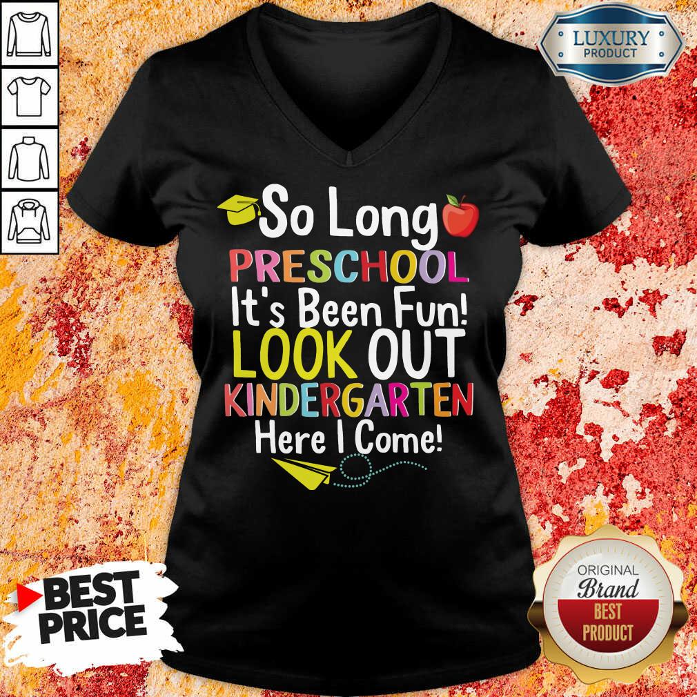 Apple So Long Preschool Its Been Fun Look Out Kindergarten Here I Come Shirt
