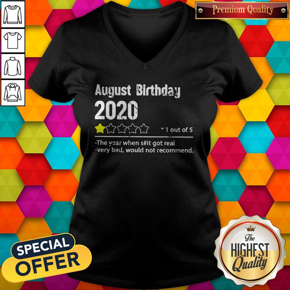 august-birthday-2020-1-out-of-theyear-when-shit-got-real-very-bad-would-not-recommend-v-neck.jpg
