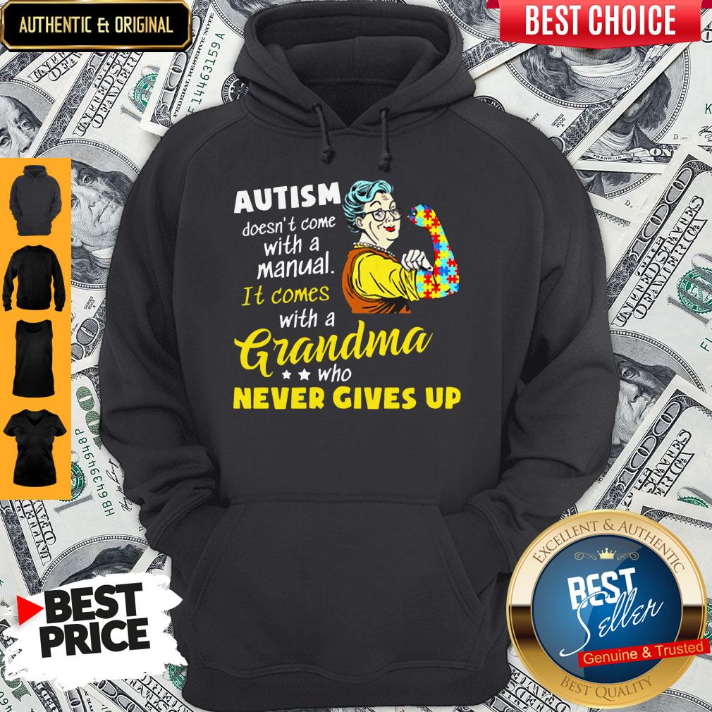 Autism Doesn't Come With A Manual It Comes With A Grandma Shirt