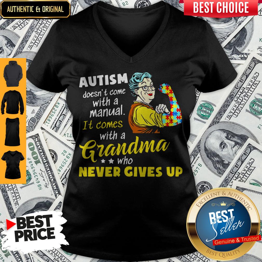 Autism Doesn't Come With A Manual It Comes With A Grandma Shirt
