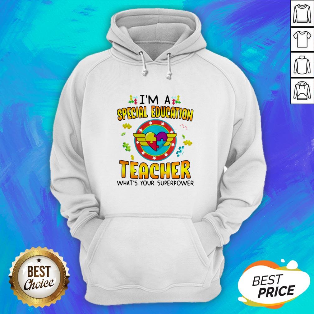 Autism I’m A Special Education Teacher What's Your Superpower Shirt