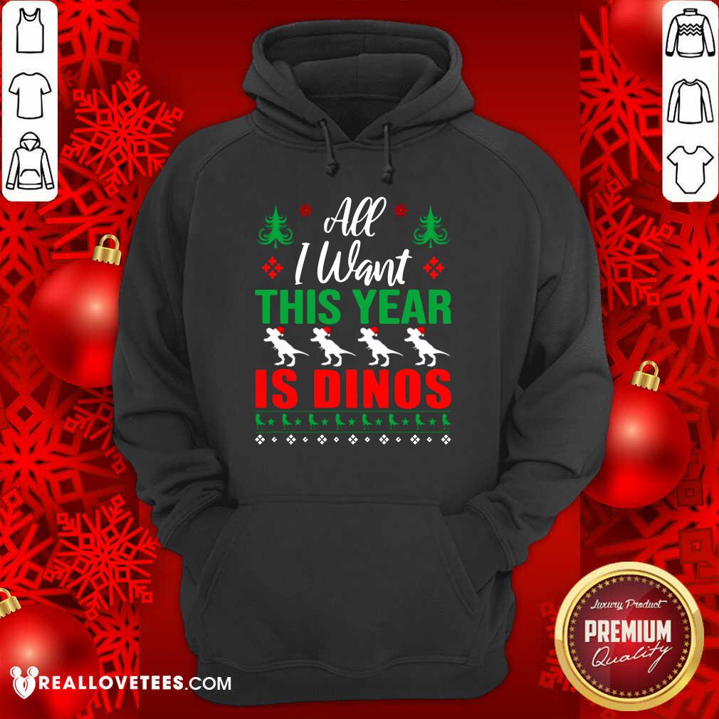 Awesome All I Want This Year Is Dinos Christmas Shirt