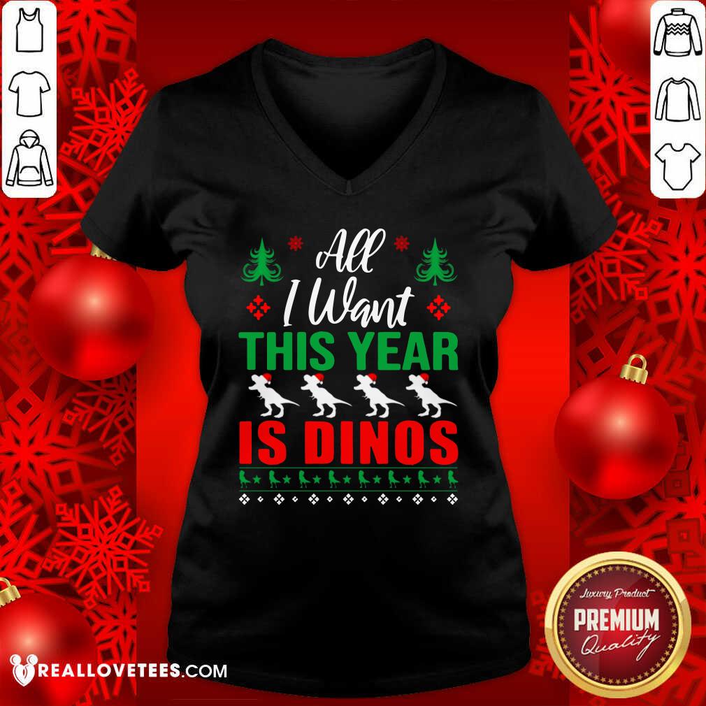 Awesome All I Want This Year Is Dinos Christmas Shirt