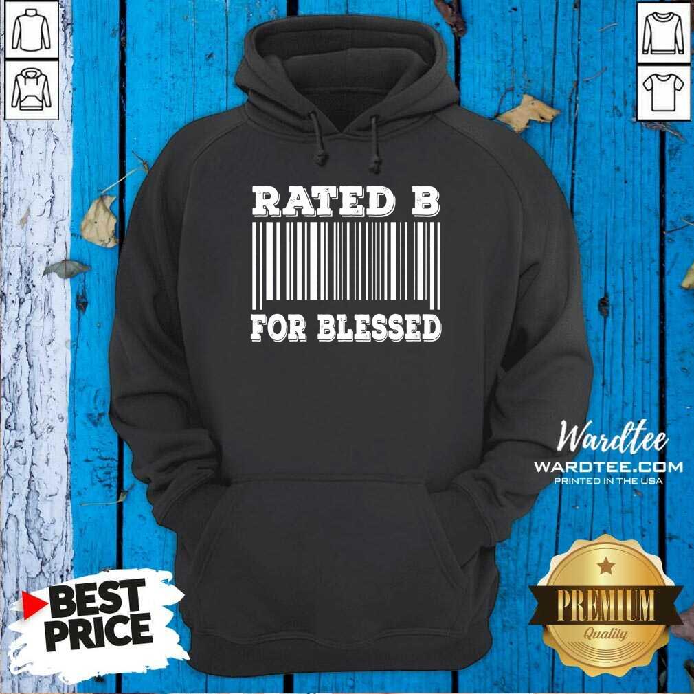 Awesome Bar Code Rated B For Blessed Sarcastic Humor Idea Shirt