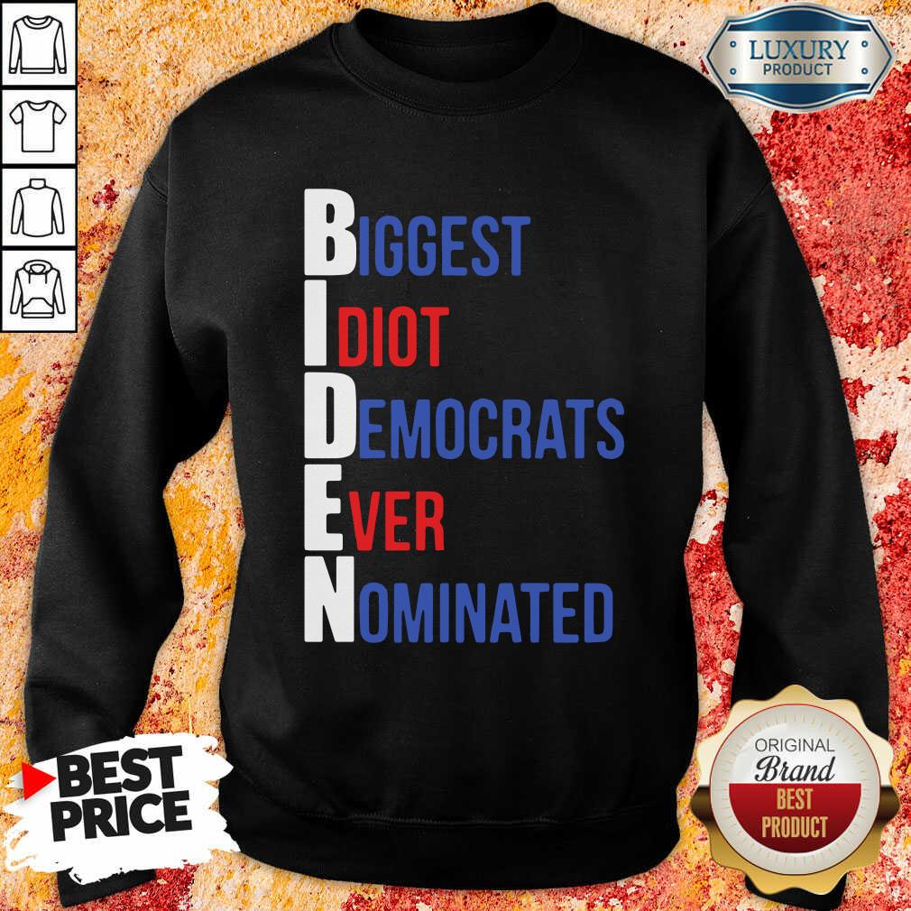"Awesome Biden Biggest Idiot Democrats Ever Nominated Shirt "