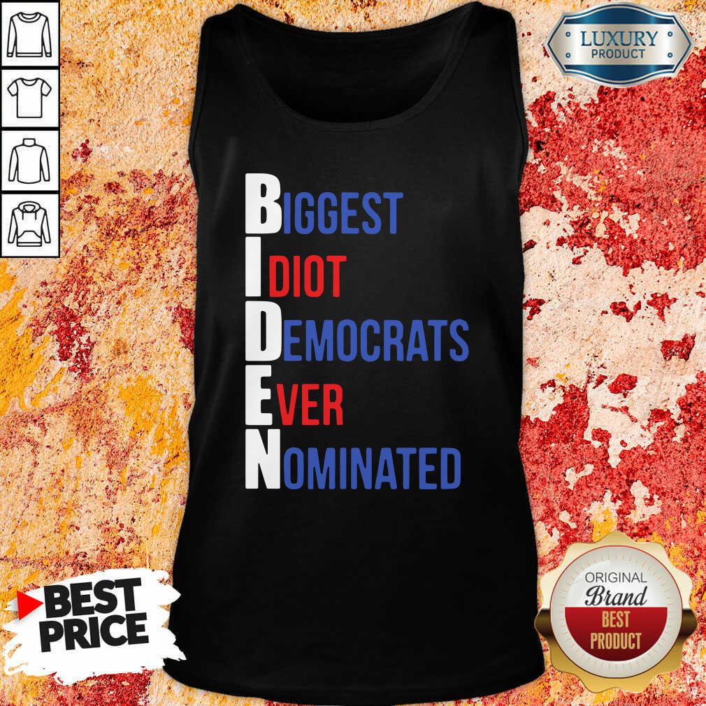 "Awesome Biden Biggest Idiot Democrats Ever Nominated Shirt "