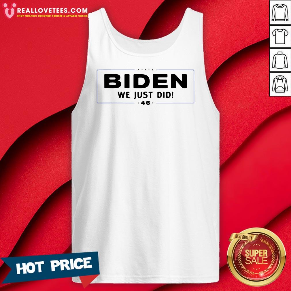 Awesome Biden We Just Did Stars Election Shirt