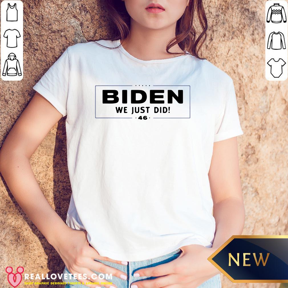 Awesome Biden We Just Did Stars Election Shirt