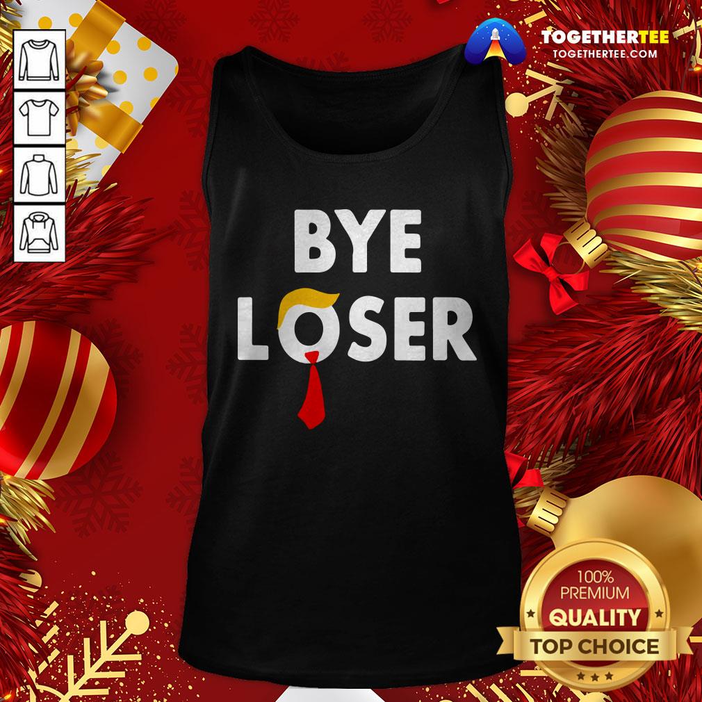 Awesome Bye Loser Hair Donald Trump Election 2020 Shirt