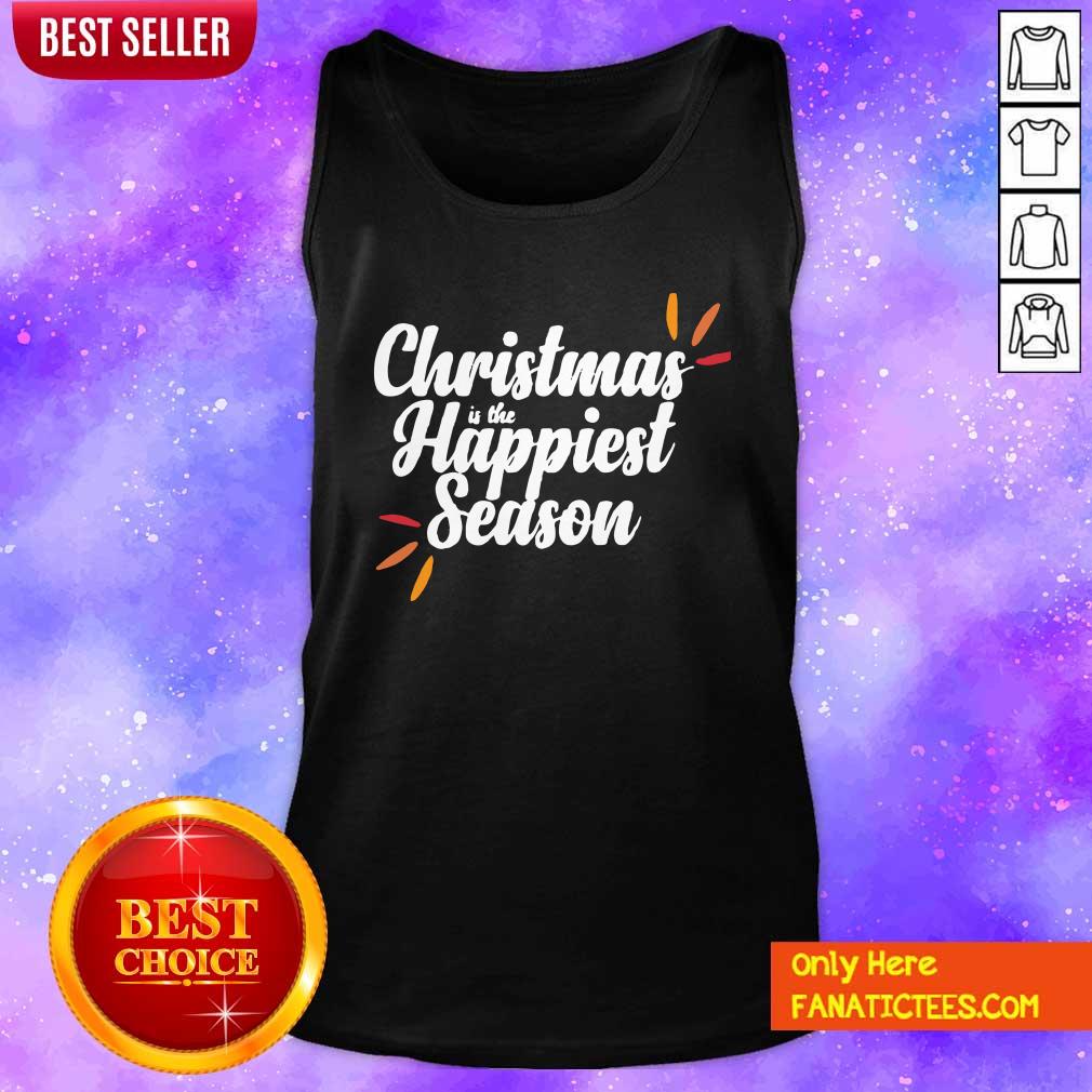 Awesome Christmas Is The Happiest Season Shirt