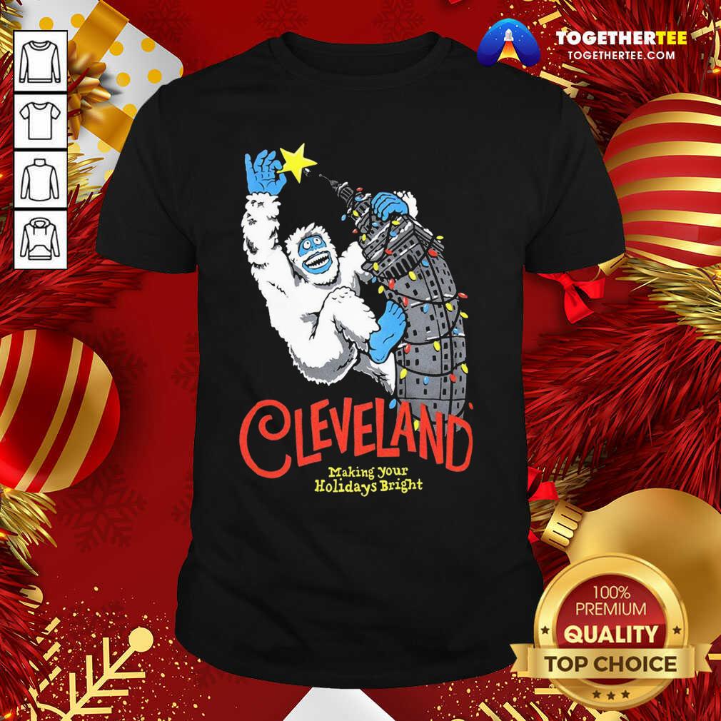 Awesome Cleveland Making Your Holidays Bright Shirt