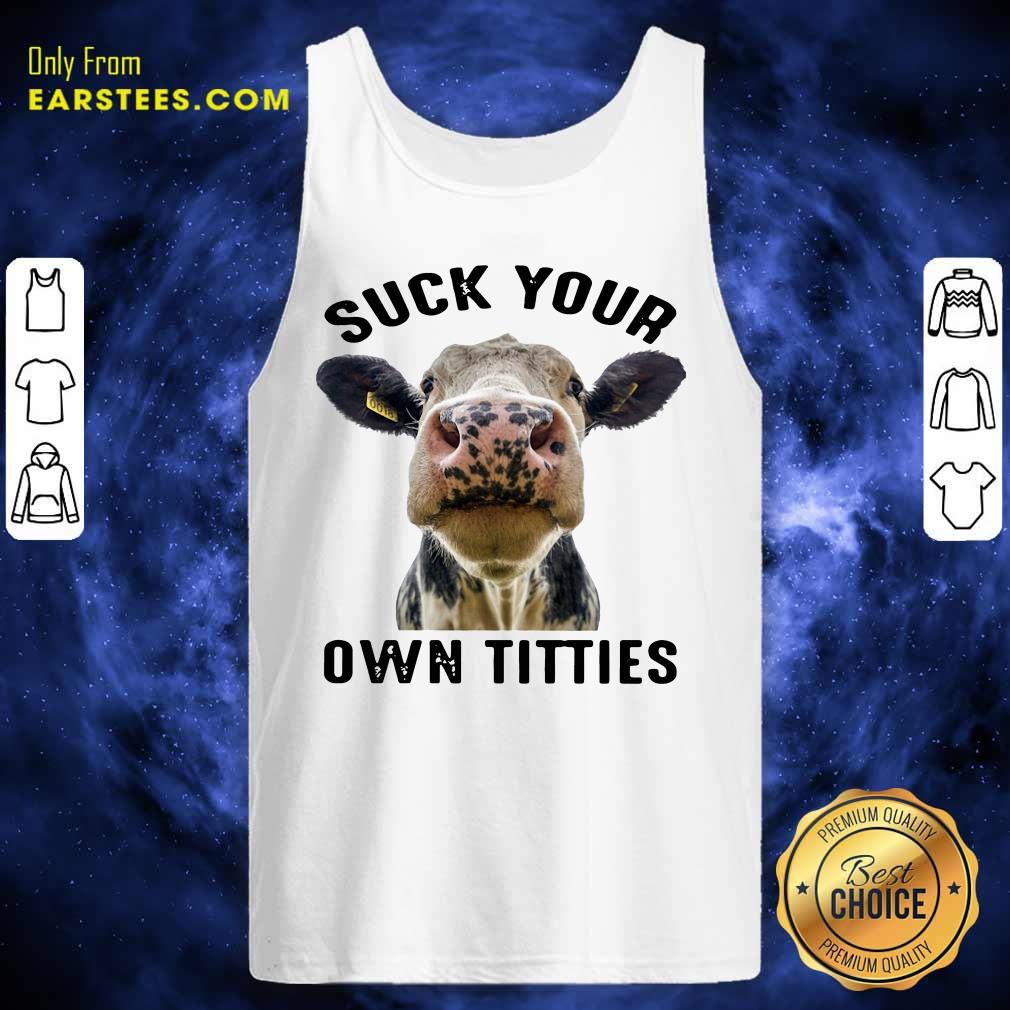 Awesome Cow Suck Your Own Titties Shirt