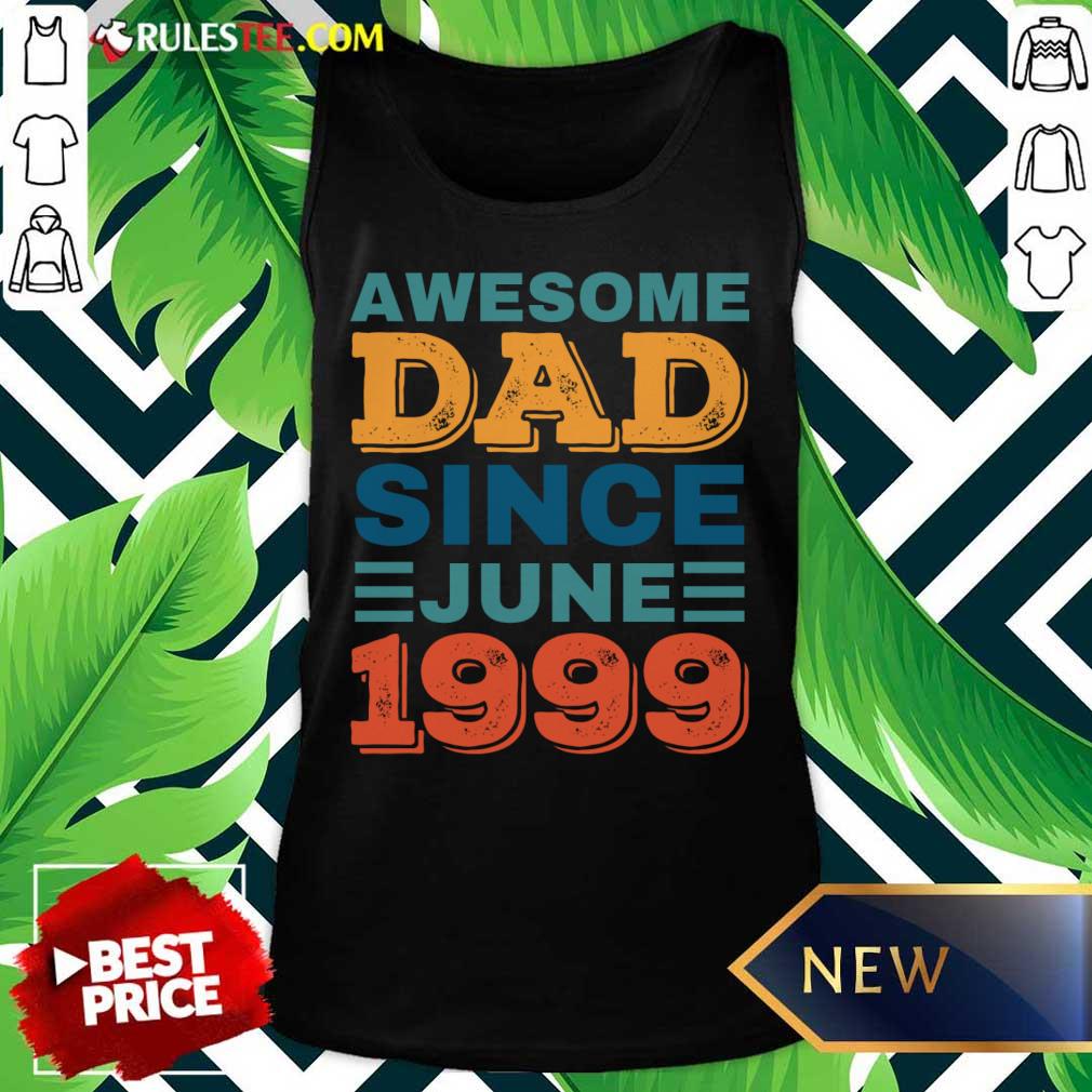 Awesome Dad Since June 1999 Shirt