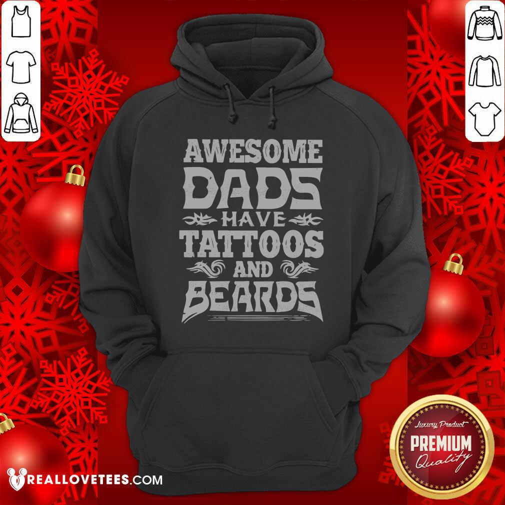 Awesome Dads Have Tattoos And Beards Shirt
