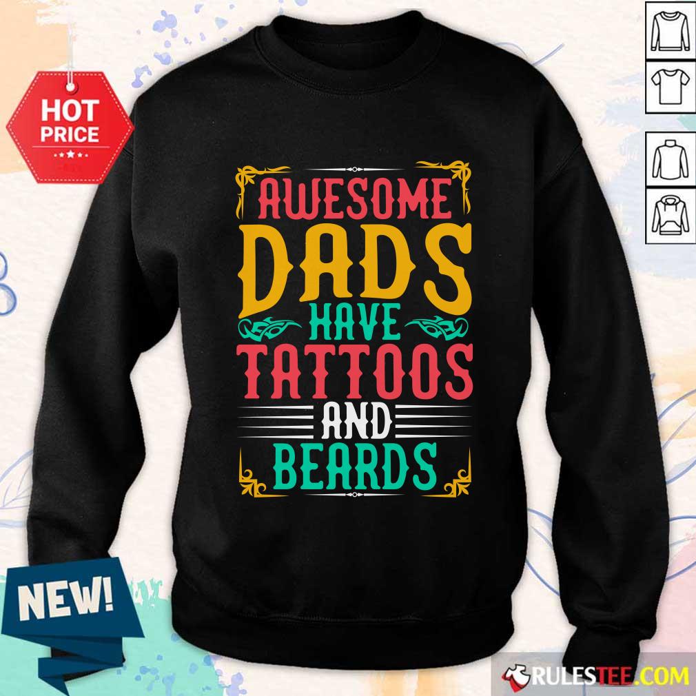 Awesome Dads Have Tattoos And Beards Shirt