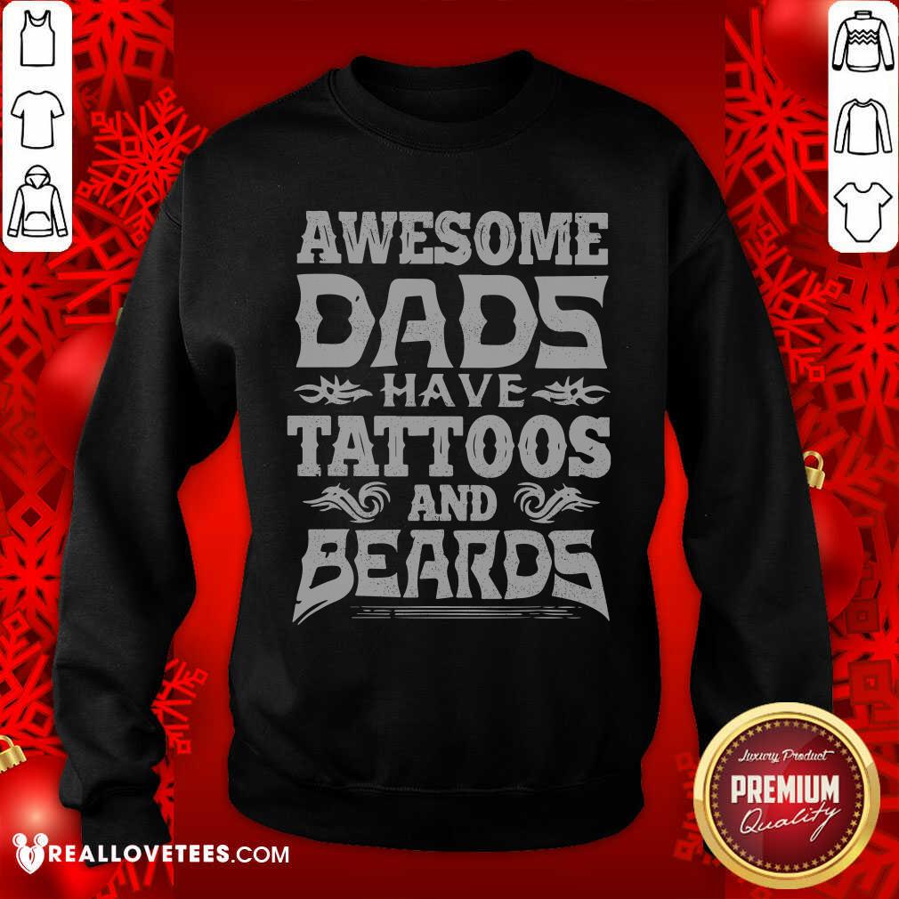 Awesome Dads Have Tattoos And Beards Shirt