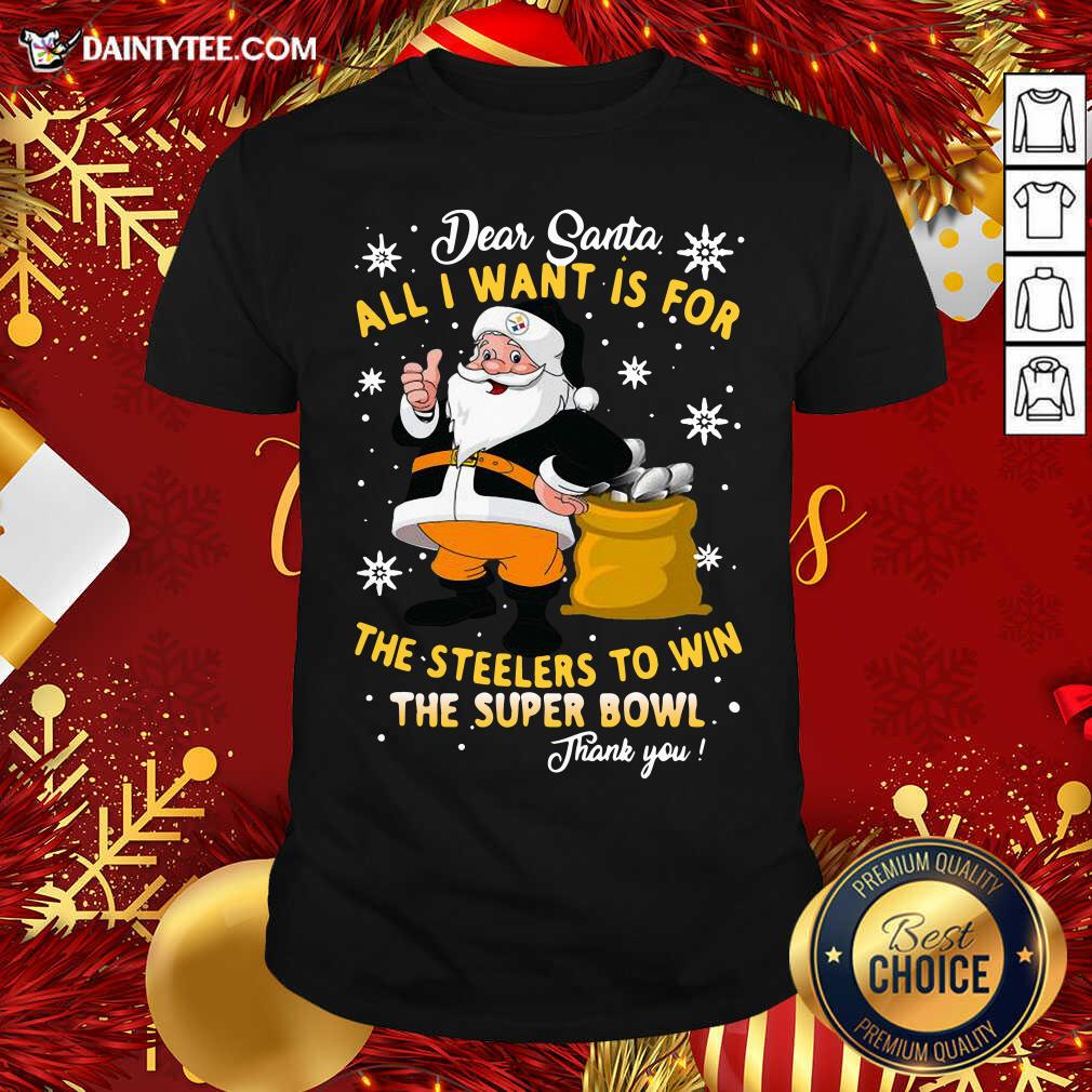 awesome-dear-santa-all-i-want-is-for-the-steelers-to-win-the-super-bowl-thank-you-christmas-shirt.jpg