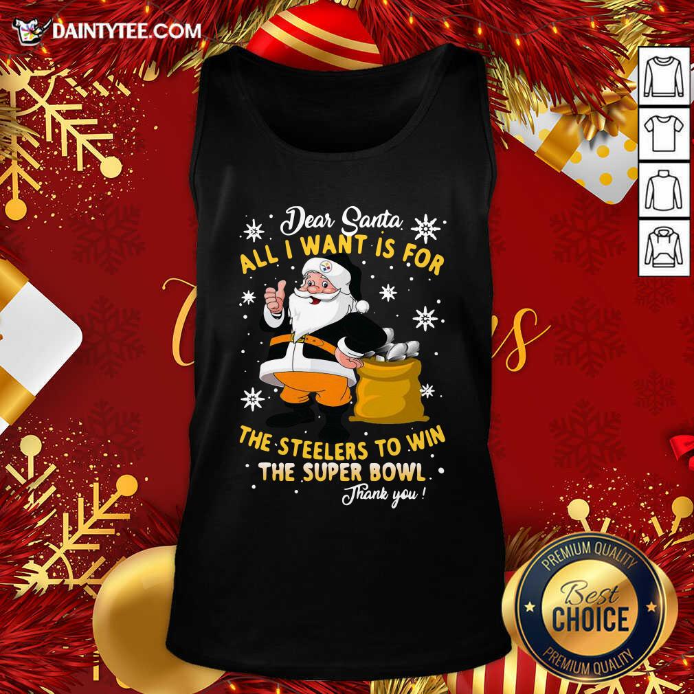 awesome-dear-santa-all-i-want-is-for-the-steelers-to-win-the-super-bowl-thank-you-christmas-tank-top.jpg