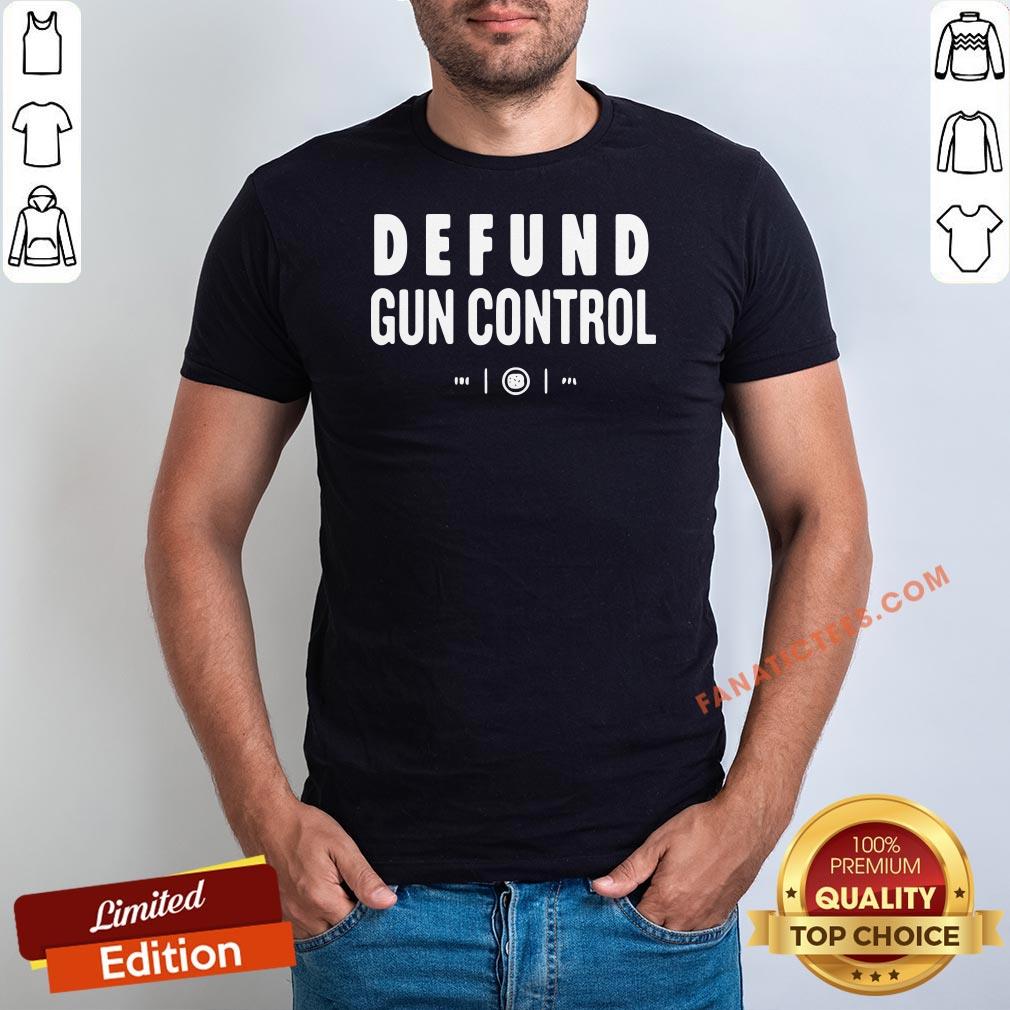 awesome-defund-gun-control-shirt.jpg