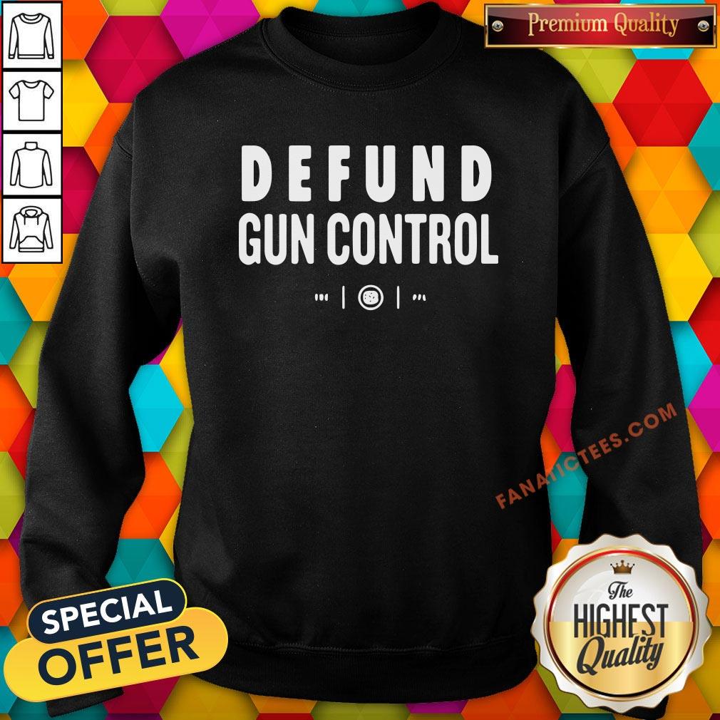 awesome-defund-gun-control-sweatshirt.jpg