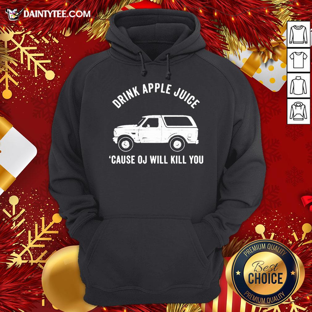 Awesome Drink Apple Juice Because Oj Will Kill You Shirt