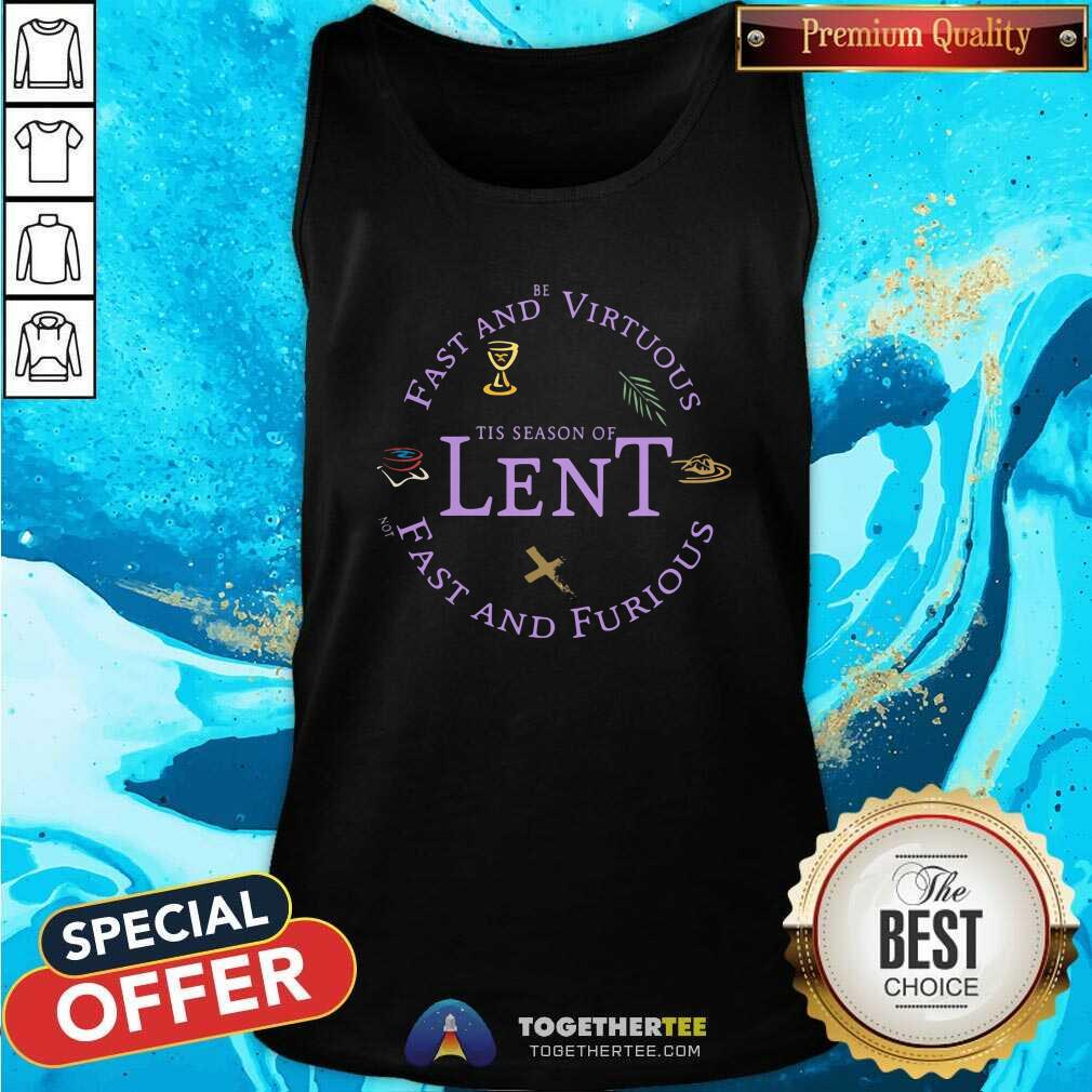 Awesome Fast And Be Virtuous Tis Season Of Lent Not Fast And Furious Shirt