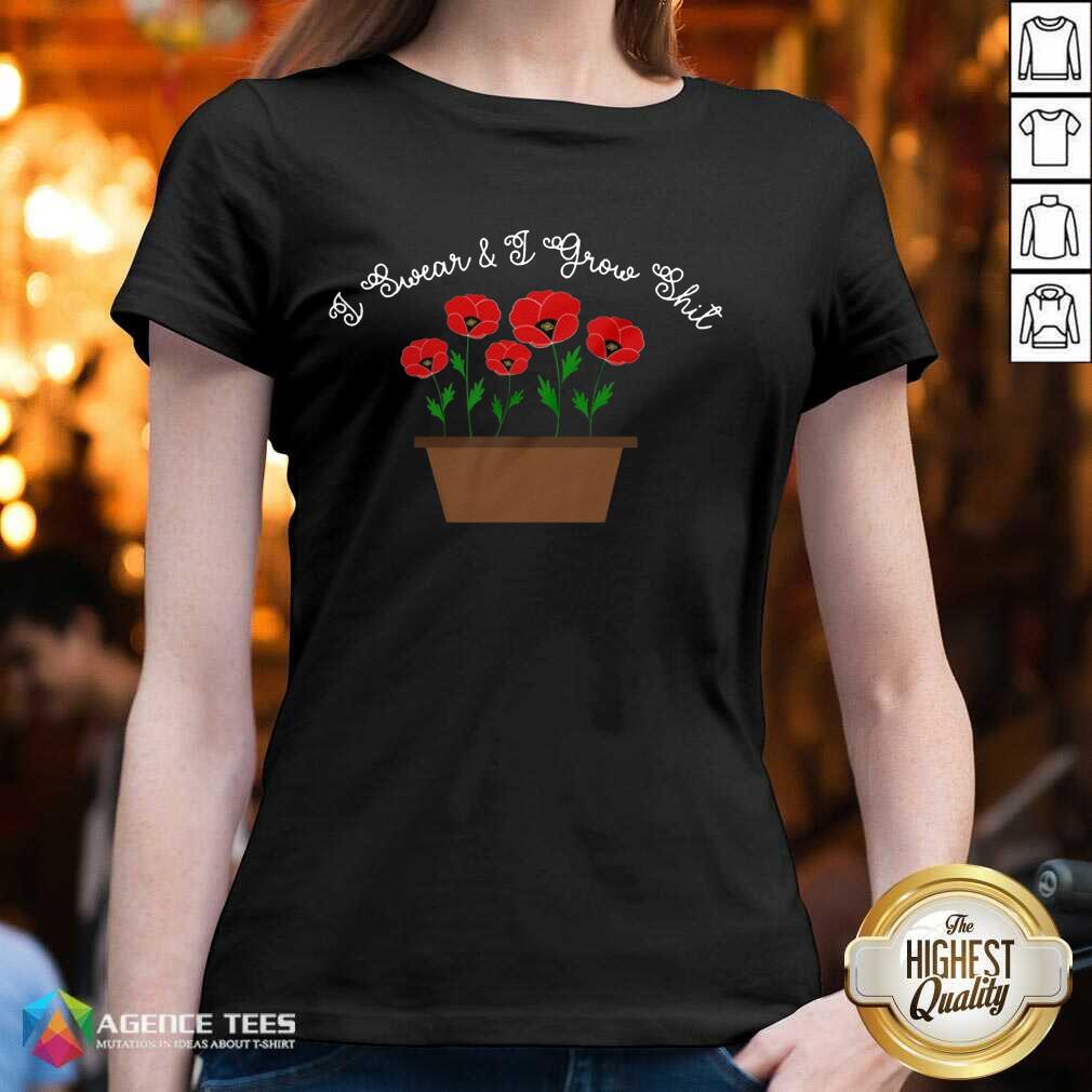 Awesome Flower I Swear and I Grow Shit Shirt
