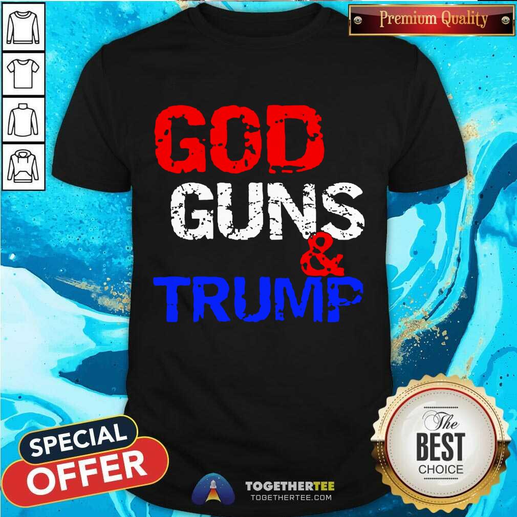 Awesome God Guns And Trump Shirt