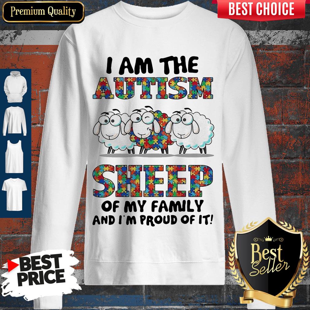Awesome I Am The Autism Sheep Of My Family And I'm Proud Of It Shirt
