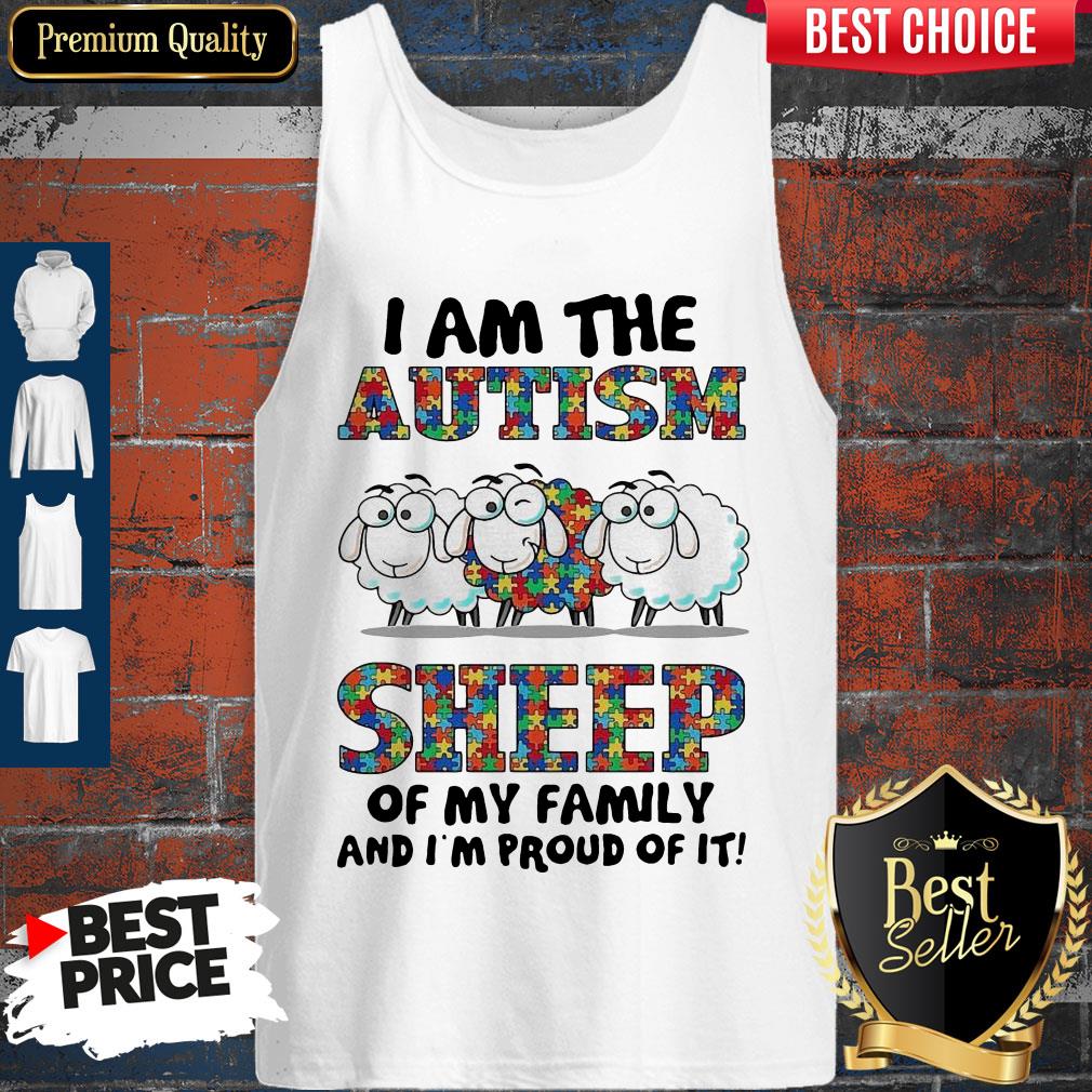 Awesome I Am The Autism Sheep Of My Family And I'm Proud Of It Shirt