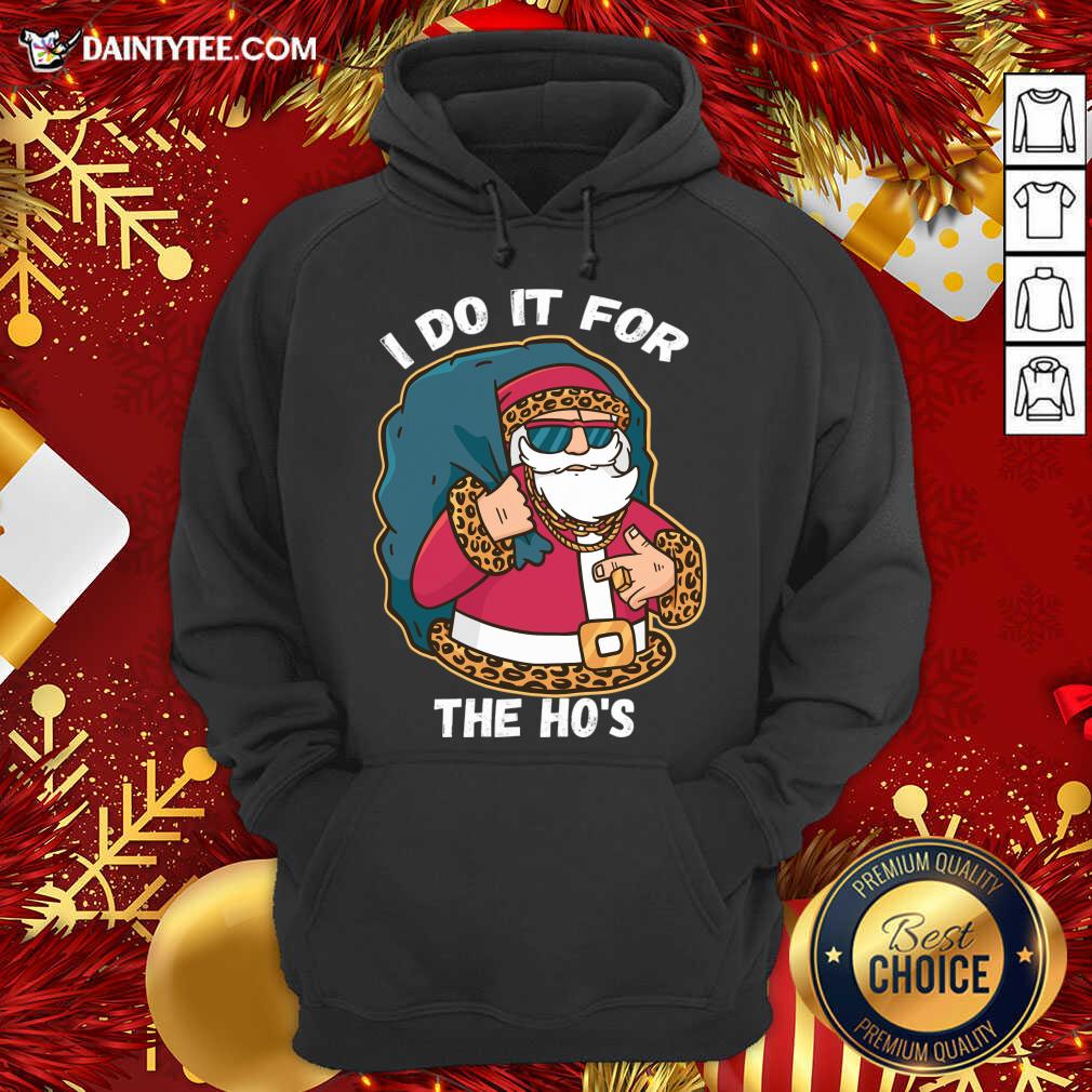 Awesome I Do It For The Hos Christmas Gift Funny Xmas Ho Ho Ho T-Shirt