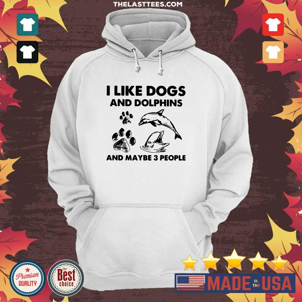 Awesome I Like Dogs And Dolphins And Maybe 3 People Shirt