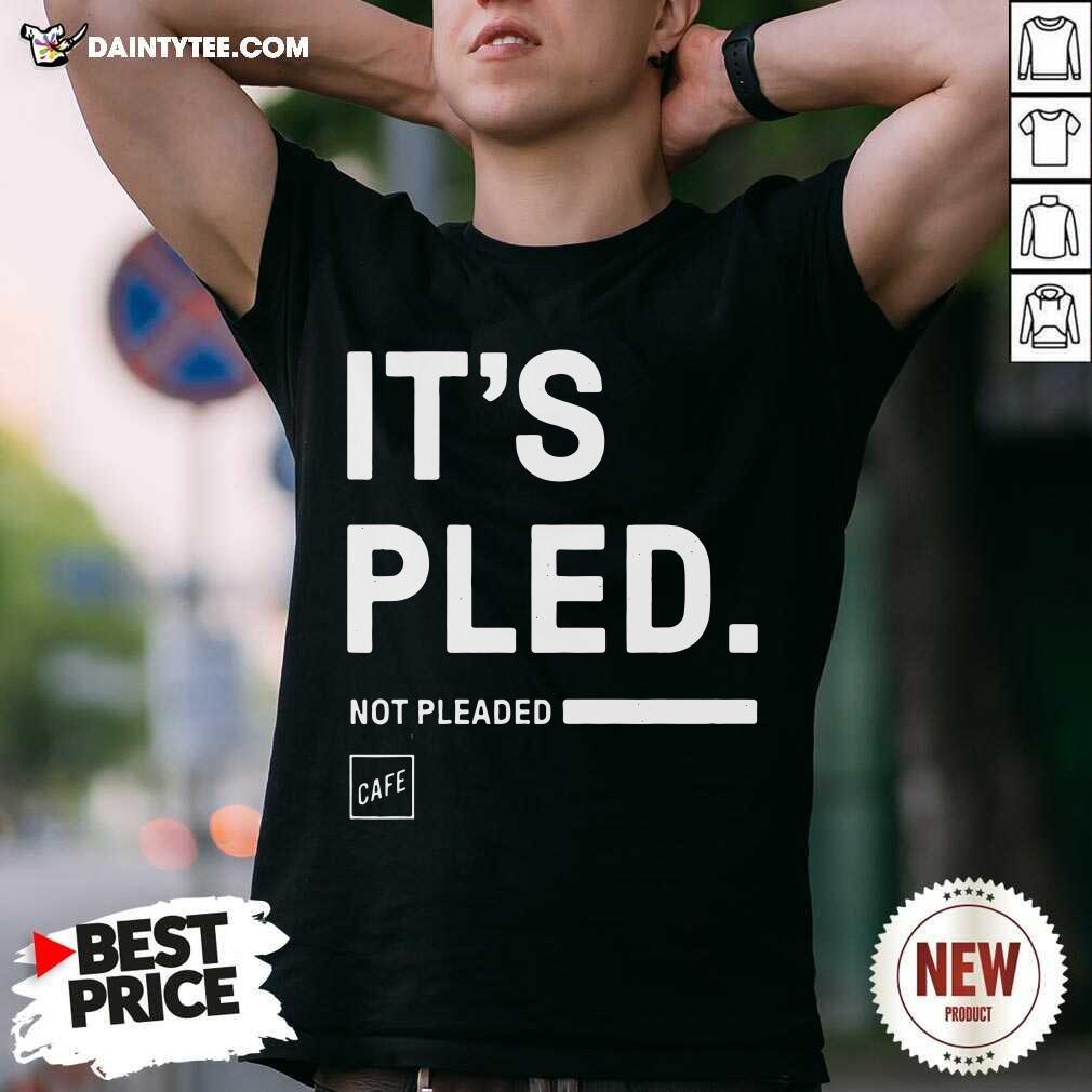 Awesome Its Pled Cafe Shop Shirt