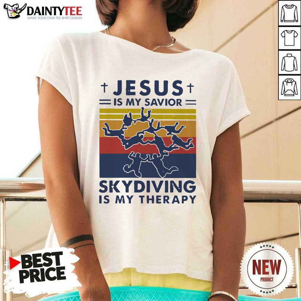 Awesome Jesus Is My Savior Skydiving Is My Therapy Vintage Shirt