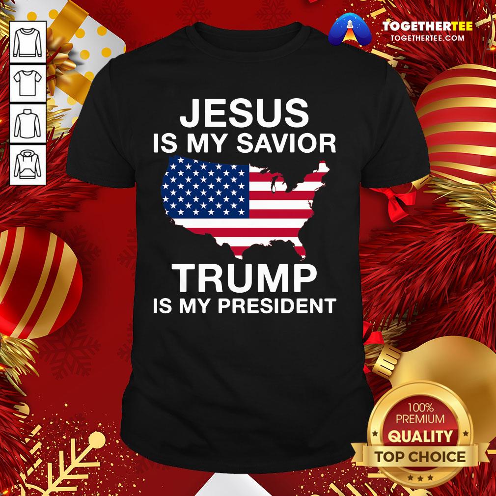Awesome Jesus Is My Savior Trump Is My President American Flag Shirt
