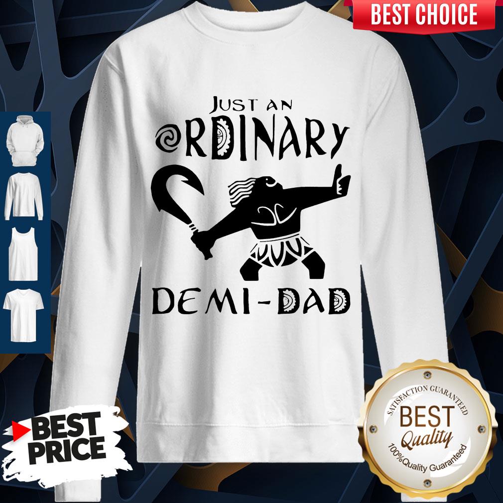 Awesome Just An Ordinary Demi Dad Shirt